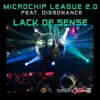 Microchip League 2.0 - Lack of Sense (feat. Dissonance) - Single